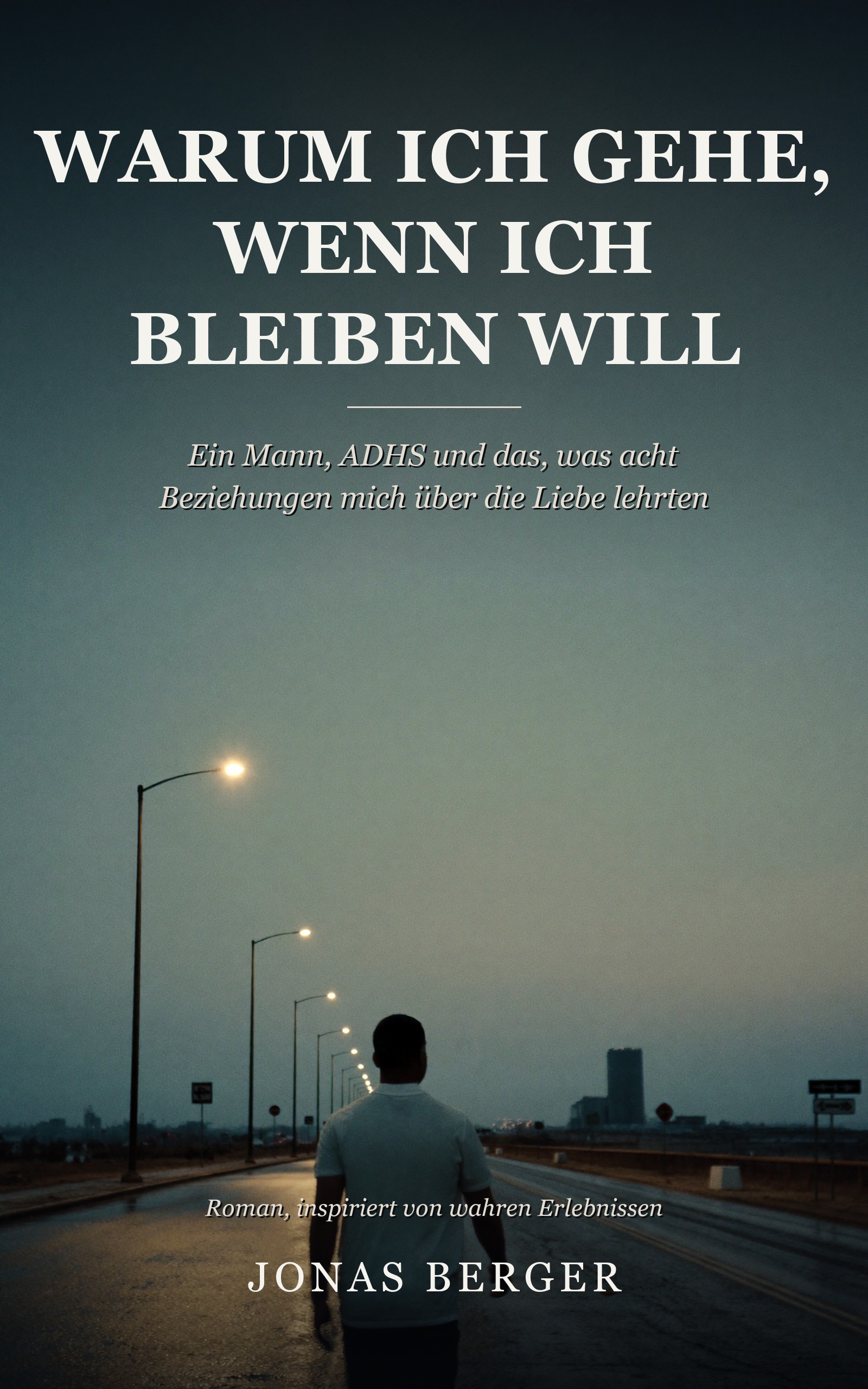 Cover: Warum ich gehe, wenn ich bleiben will von Jonas Berger