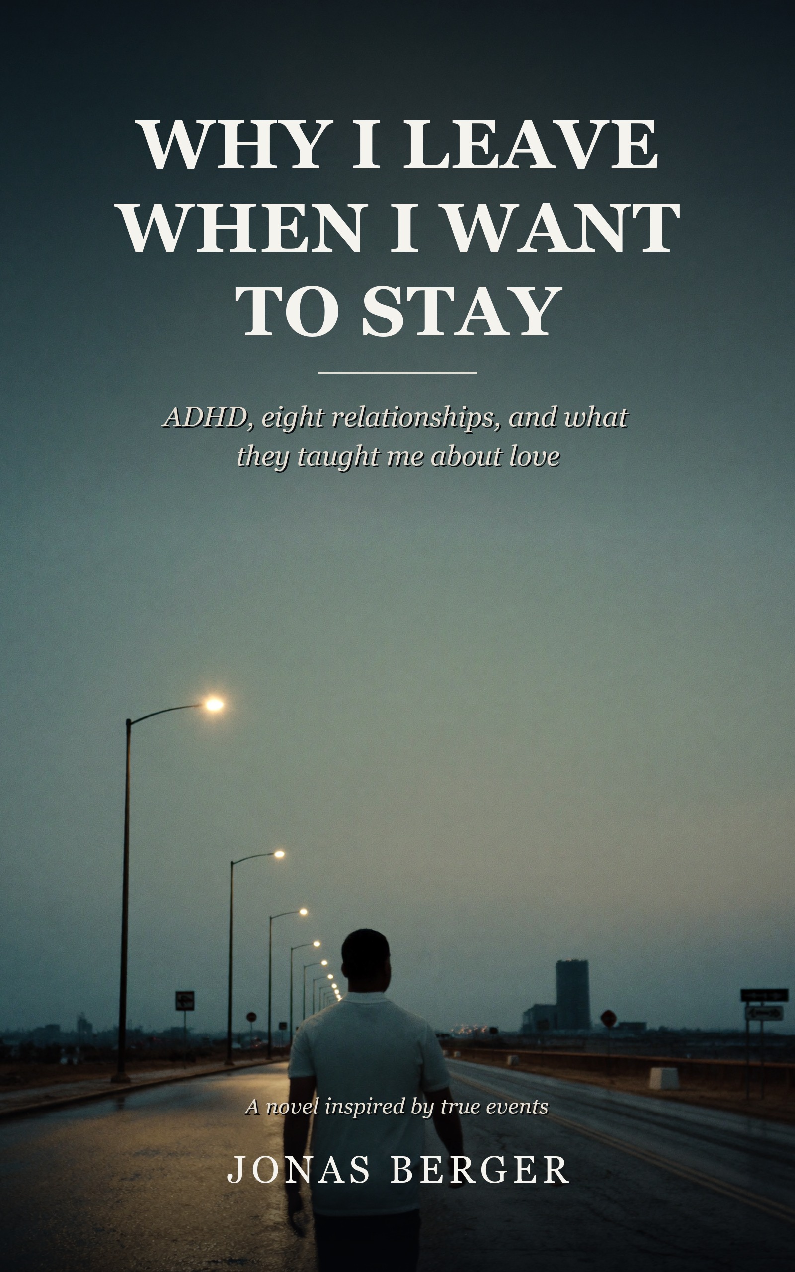 Cover: Why I Leave When I Want to Stay by Jonas Berger